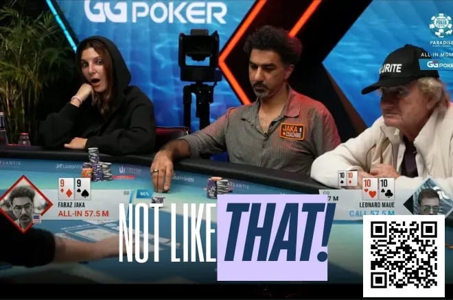 【EV扑克】WSOP超级主赛事现残酷冤家牌,Jaka的99不敌Maue口袋10惨遭淘汰